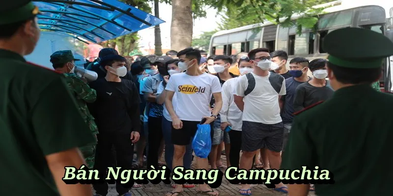 Bán Người Sang Campuchia - Bi Kịch Của Các Nạn Nhân Bị Lừa Đảo