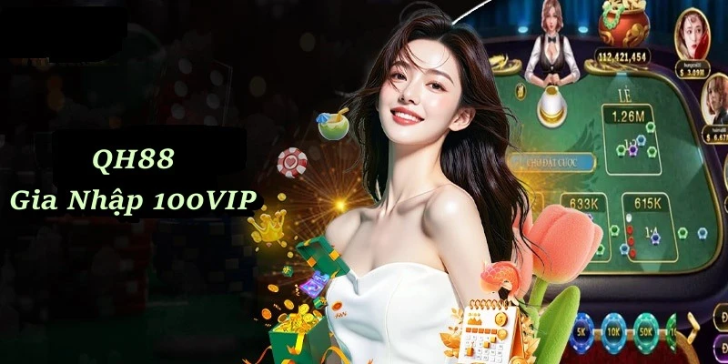 QH88 gia nhập 100VIP