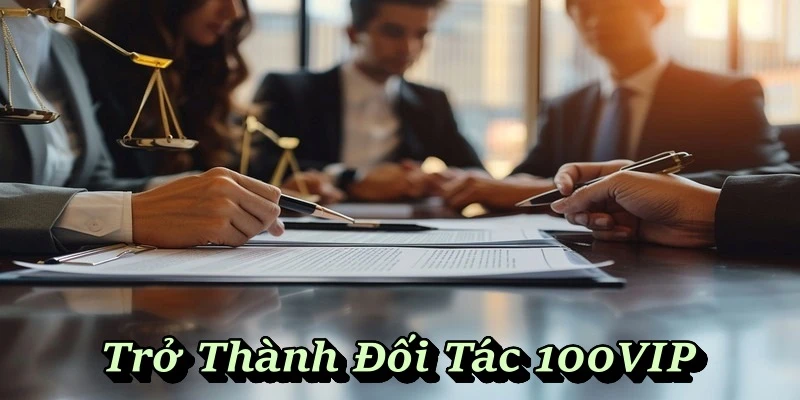 Trở thành đối tác 100VIP
